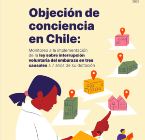 Lee más sobre el artículo Objeción de conciencia en Chile: Monitoreo a la implementación de la ley IVE en tres causales a 7 años de su dictación (2024)